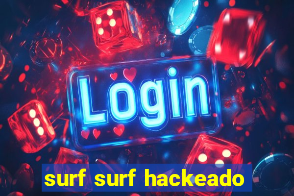 surf surf hackeado